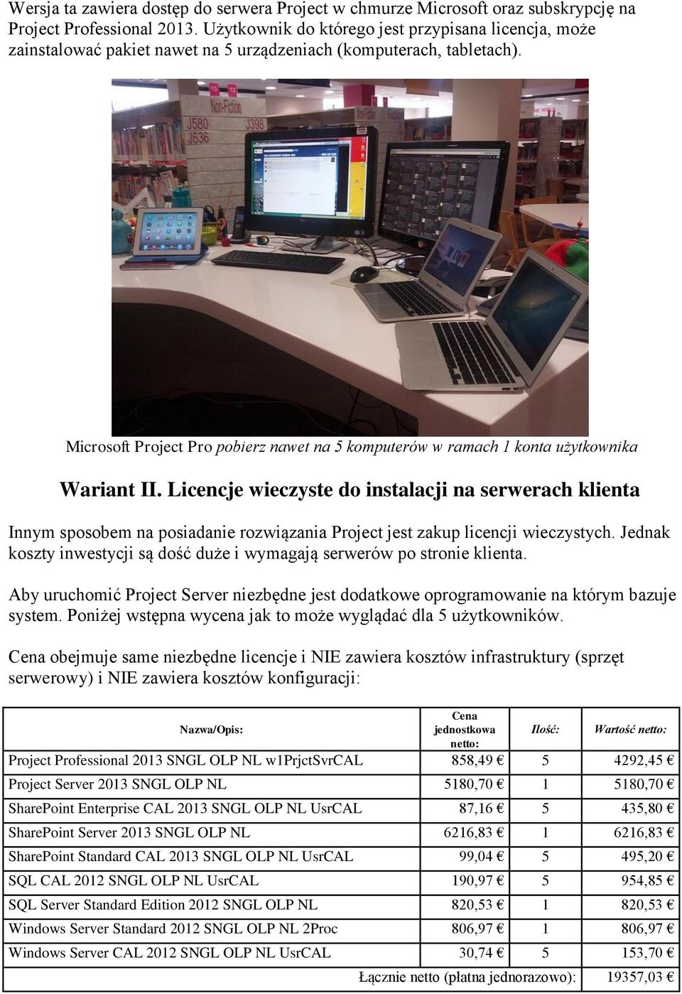 Microsoft Project Pro pobierz nawet na 5 komputerów w ramach 1 konta użytkownika Wariant II.