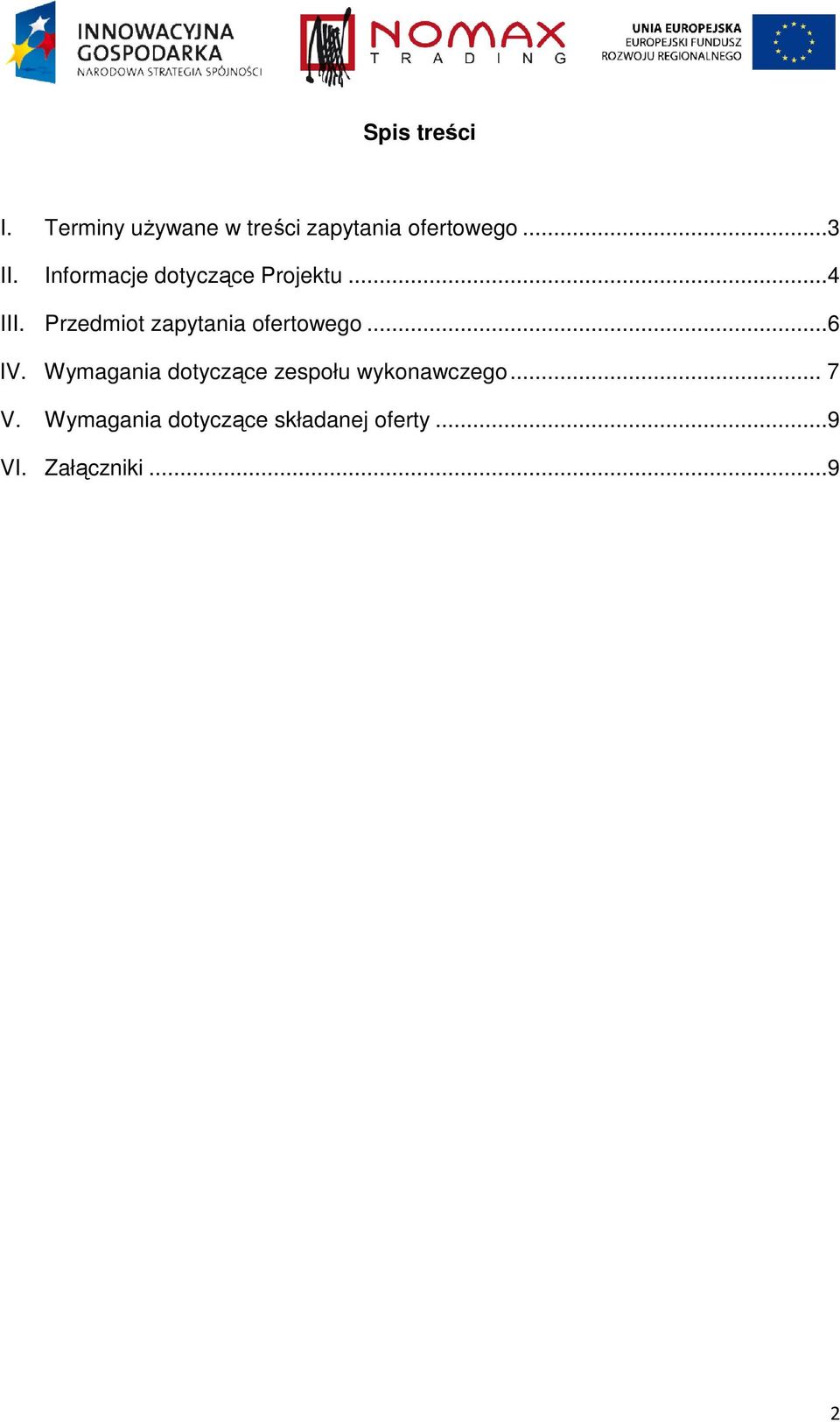 Przedmiot zapytania ofertowego...6 IV.