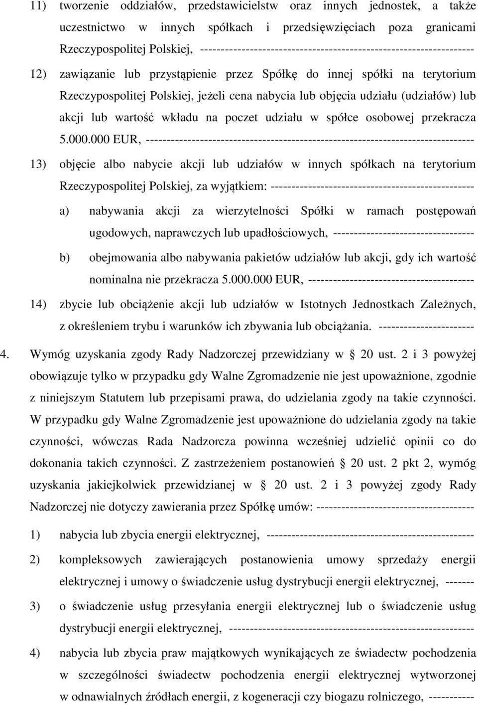 objęcia udziału (udziałów) lub akcji lub wartość wkładu na poczet udziału w spółce osobowej przekracza 5.000.