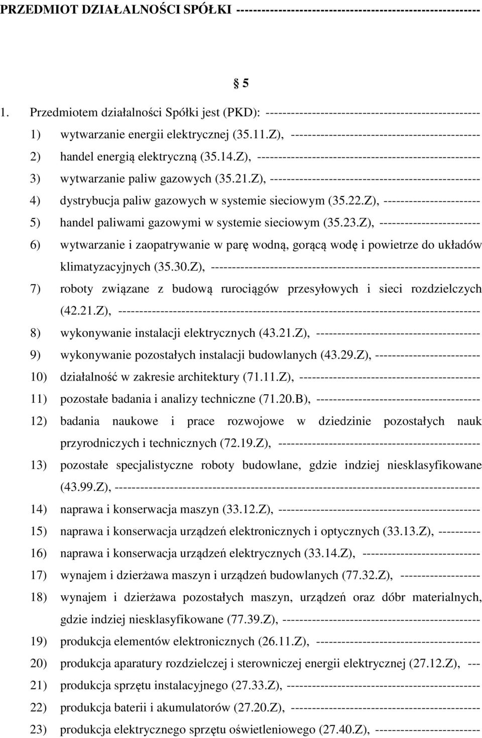 Z), --------------------------------------------- 2) handel energią elektryczną (35.14.Z), ----------------------------------------------------- 3) wytwarzanie paliw gazowych (35.21.