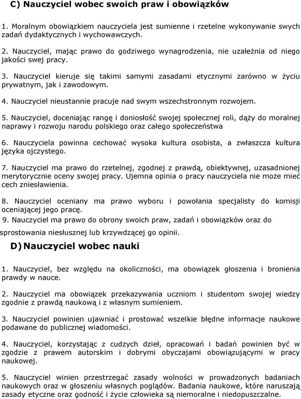 Nauczyciel nieustannie pracuje nad swym wszechstronnym rozwojem. 5.