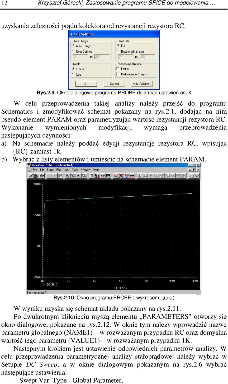 1, dodajc na nim pseudo-element PARAM oraz parametryzujc warto rezystancji rezystora RC.