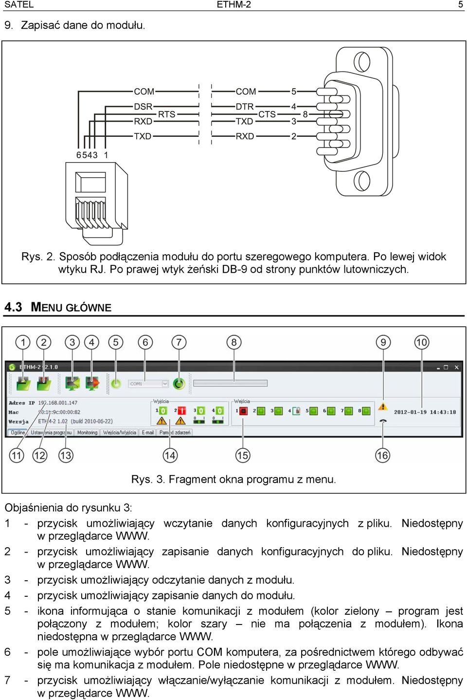 2 - przycisk umożliwiający zapisanie danych konfiguracyjnych do pliku. Niedostępny w przeglądarce WWW. 3 - przycisk umożliwiający odczytanie danych z modułu.