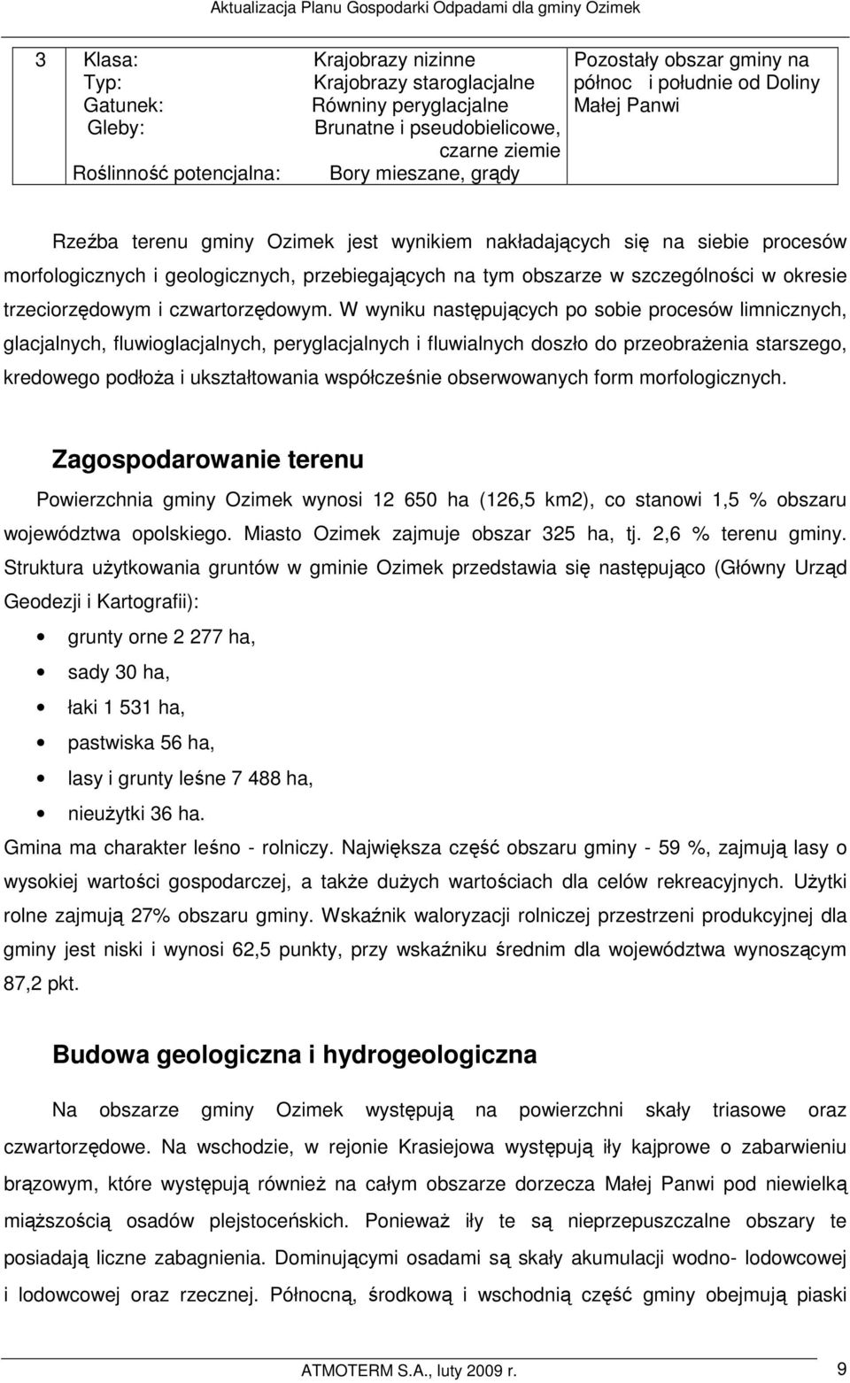 w szczególności w okresie trzeciorzędowym i czwartorzędowym.