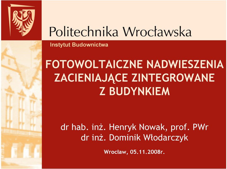 BUDYNKIEM dr hab. inż. Henryk Nowak, prof.