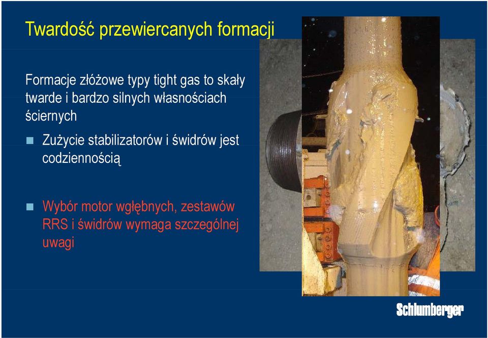 Zużycie stabilizatorów i świdrów jest codziennością Wybór