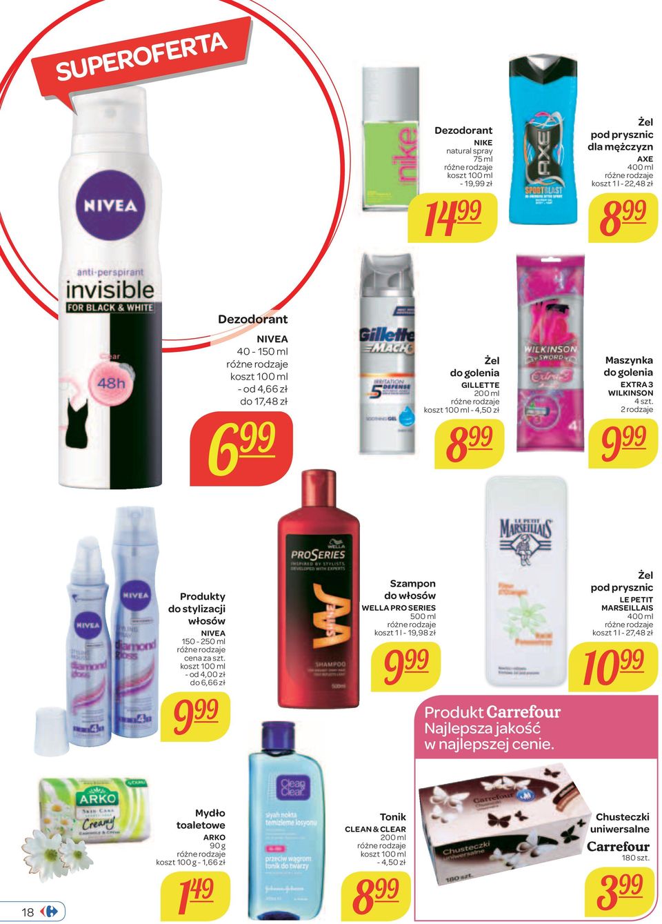 2 rodzaje 9 Produkty do stylizacji włosów NIVEA 150-250 ml koszt 100 ml - od 4,00 zł do 6,66 zł 9 Szampon do włosów WELLA PRO SERIES 500 ml koszt 1 l - 19,98 zł 9 Produkt Najlepsza