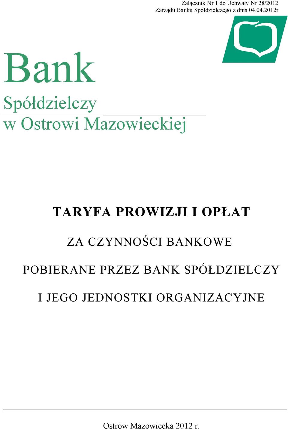 04.2012r Bank Spółdzielczy w Ostrowi Mazowieckiej TARYFA PROWIZJI