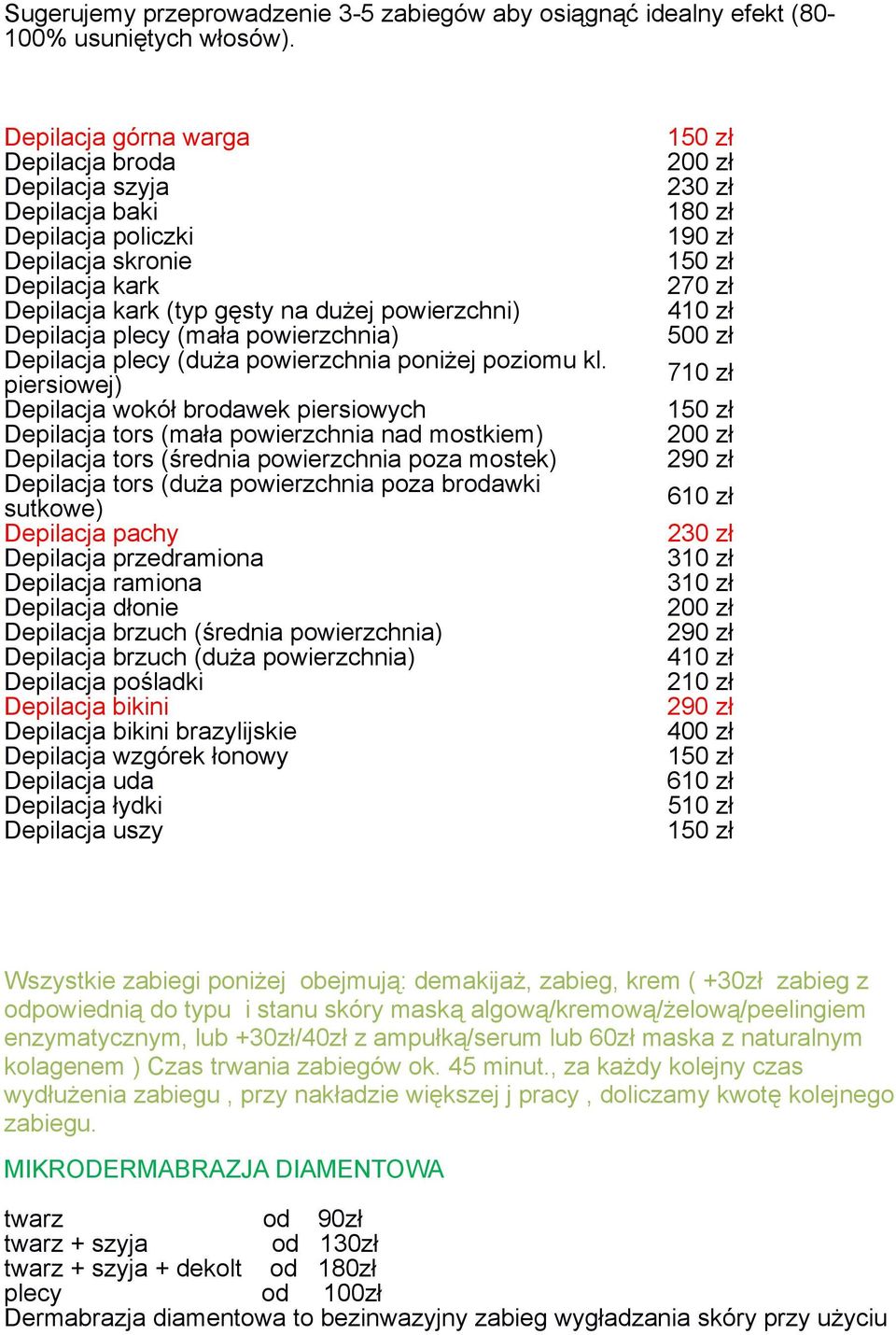 (mała powierzchnia) Depilacja plecy (duża powierzchnia poniżej poziomu kl.