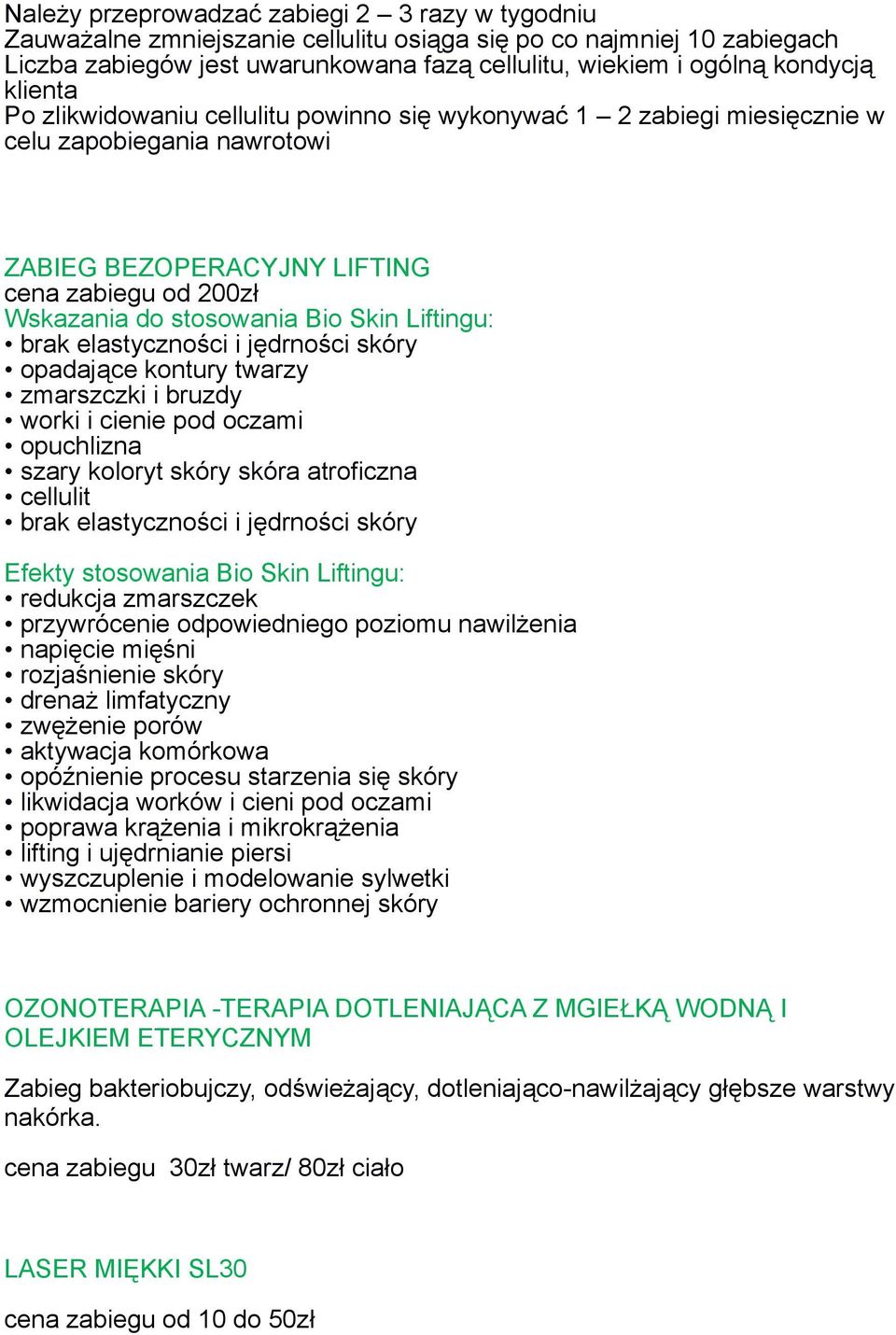 Liftingu: brak elastyczności i jędrności skóry opadające kontury twarzy zmarszczki i bruzdy worki i cienie pod oczami opuchlizna szary koloryt skóry skóra atroficzna cellulit brak elastyczności i