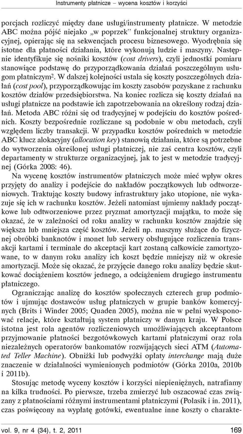 Wyodr bnia si istotne dla p atno ci dzia ania, które wykonuj ludzie i maszyny.