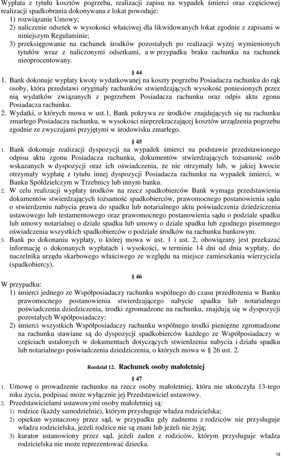 odsetkami, a w przypadku braku rachunku na rachunek nieoprocentowany. 44 1.