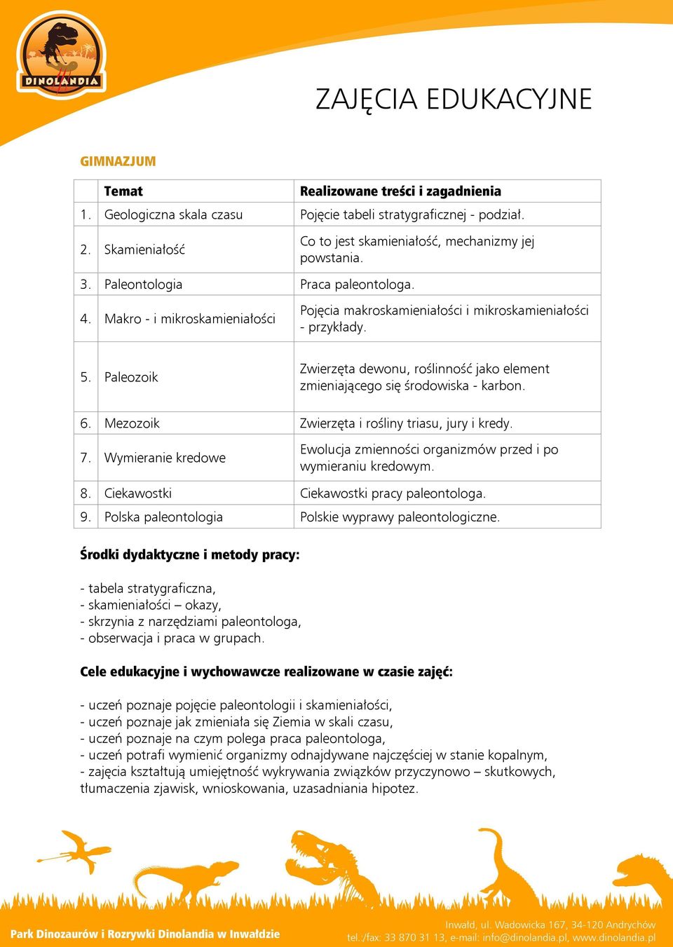 5. Paleozoik Zwierzęta dewonu, roślinność jako element zmieniającego się środowiska - karbon. 6. Mezozoik Zwierzęta i rośliny triasu, jury i kredy. 7.