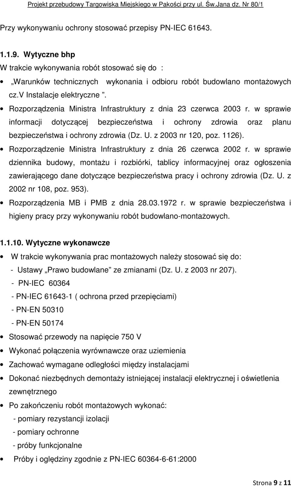 w sprawie informacji dotyczącej bezpieczeństwa i ochrony zdrowia oraz planu bezpieczeństwa i ochrony zdrowia (Dz. U. z 2003 nr 120, poz. 1126).