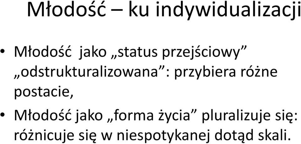 różne postacie, Młodość jako forma życia