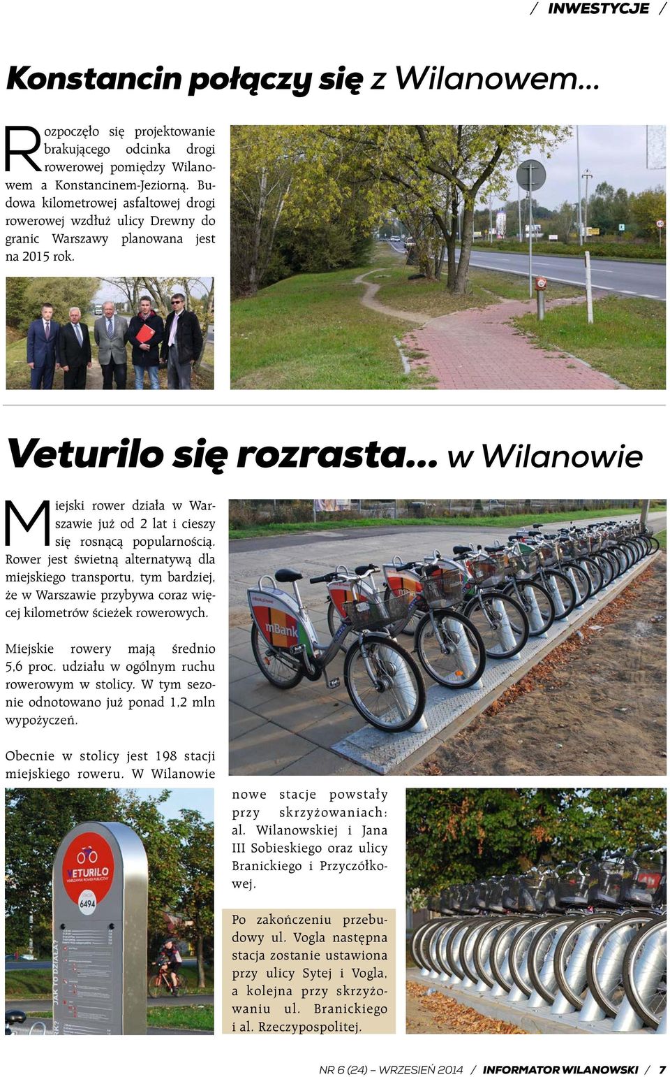 Veturilo się rozrasta w Wilanowie M iejski rower działa w Warszawie już od 2 lat i cieszy się rosnącą popularnością.