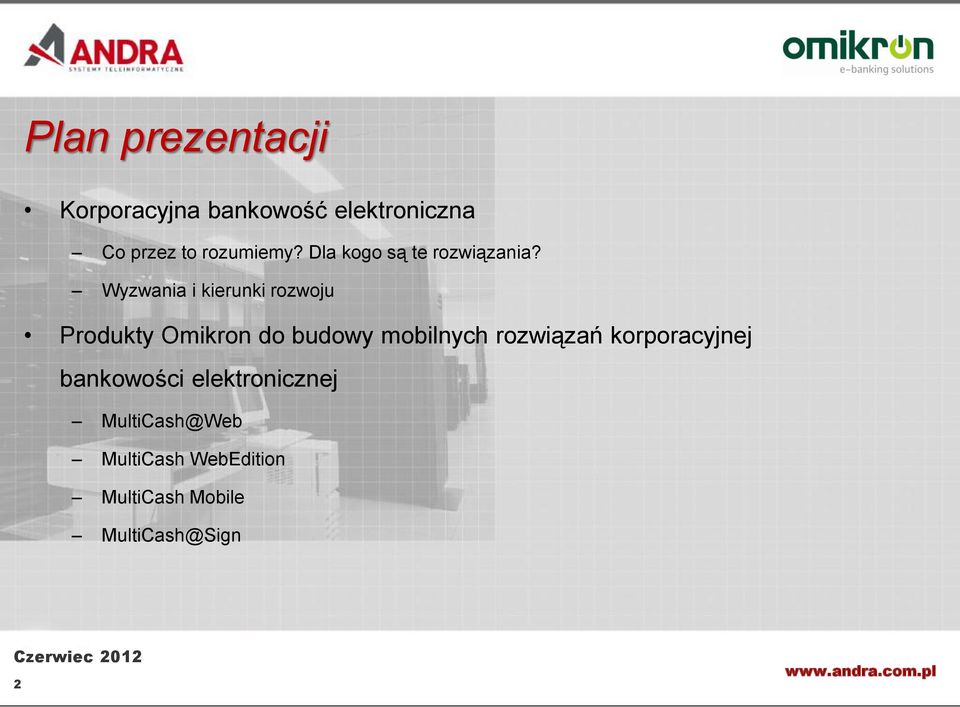 Wyzwania i kierunki rozwoju Produkty Omikron do budowy mobilnych