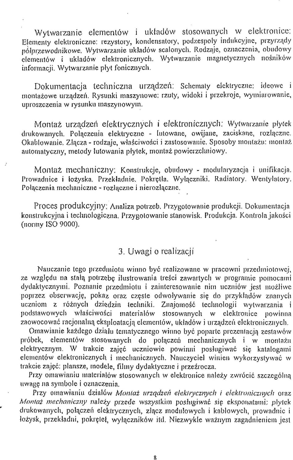 Doku~ne~llacja lecllniczna urzqdzeli: Sclictilaly elckl~ycz~ie: ideowc i liiolile.iowe orz;ldze~i. Rysuliki Inaszynowc: rziily, widoki i przckroje, wy~iiinrowaiiie.