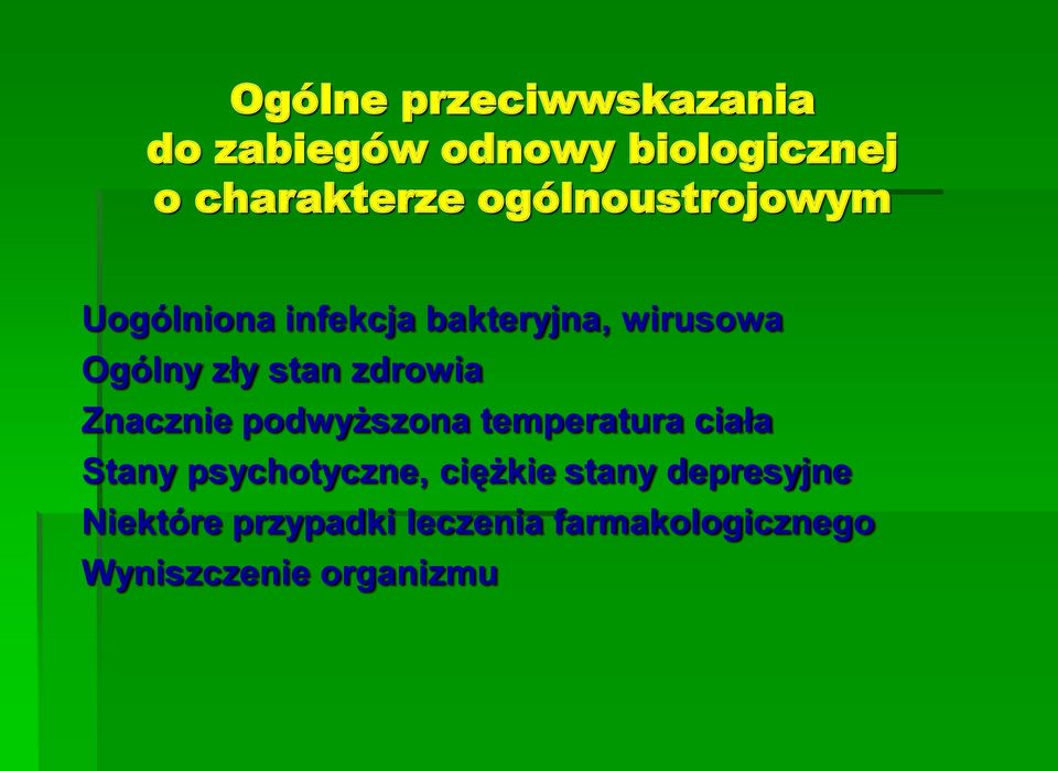 zdrowia Znacznie podwyższona temperatura ciała Stany psychotyczne, ciężkie