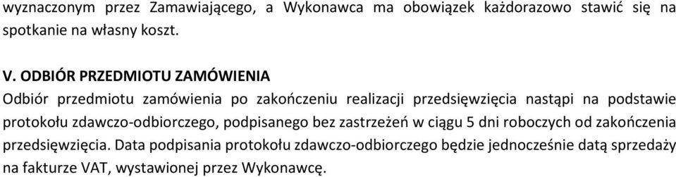 podstawie protokołu zdawczo-odbiorczego, podpisanego bez zastrzeżeń w ciągu 5 dni roboczych od zakończenia