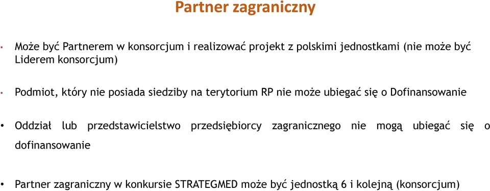 się o Dofinansowanie Oddział lub przedstawicielstwo przedsiębiorcy zagranicznego nie mogą ubiegać się