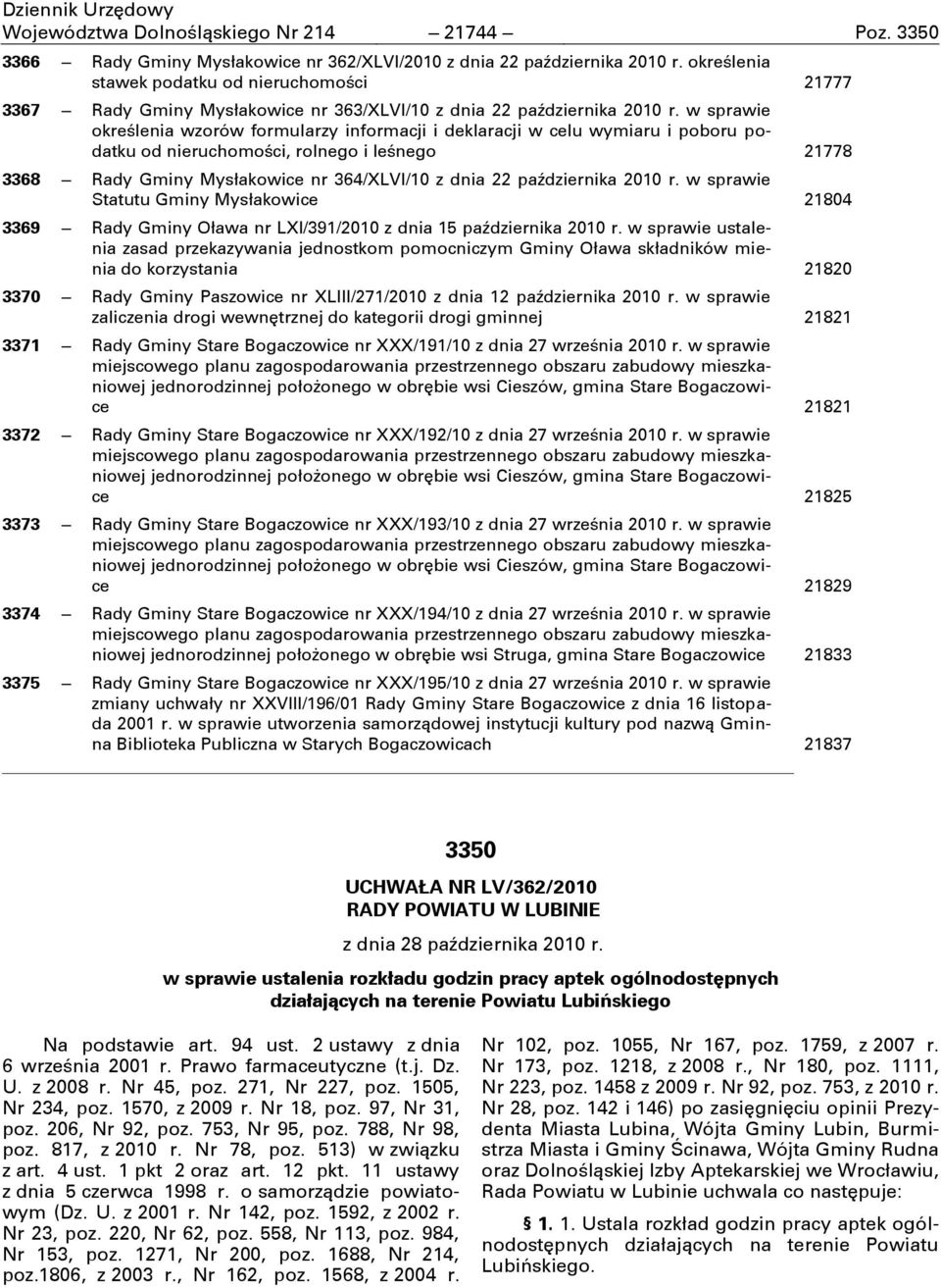 w sprawie określenia wzorów formularzy informacji i deklaracji w celu wymiaru i poboru podatku od nieruchomości, rolnego i leśnego 21778 3368 Rady Gminy Mysłakowice nr 364/XLVI/10 z dnia 22