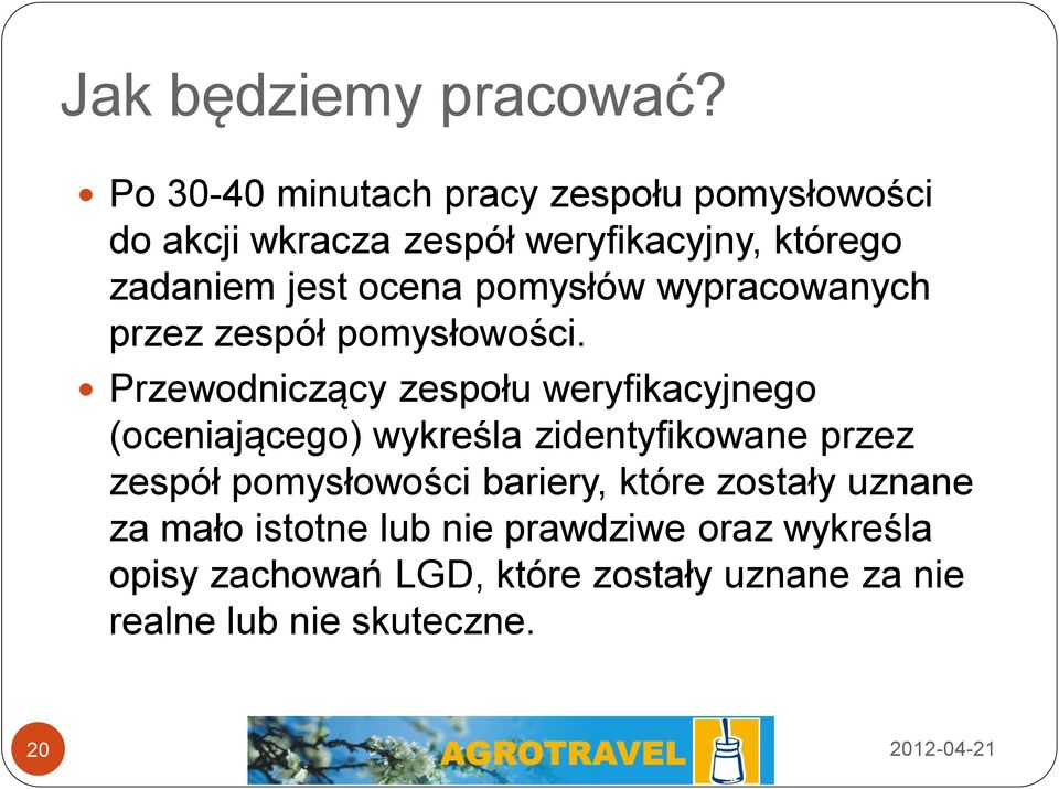 ocena pomysłów wypracowanych przez zespół pomysłowości.