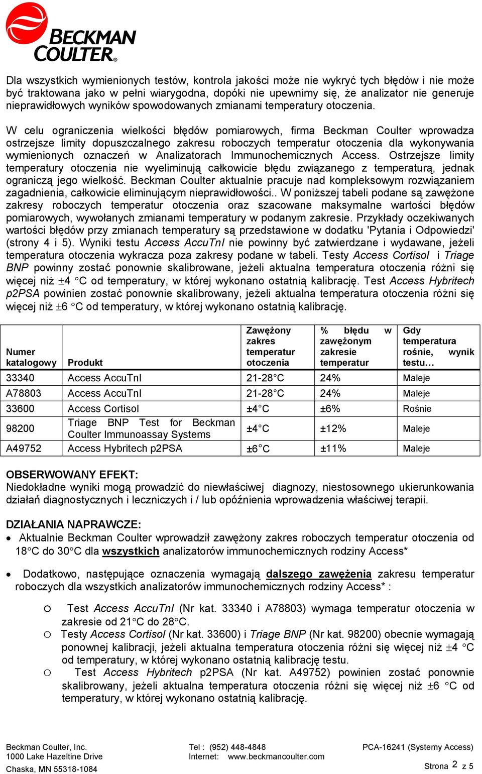 W celu ograniczenia wielkości błędów pomiarowych, firma Beckman Coulter wprowadza ostrzejsze limity dopuszczalnego zakresu roboczych temperatur otoczenia dla wykonywania wymienionych oznaczeń w