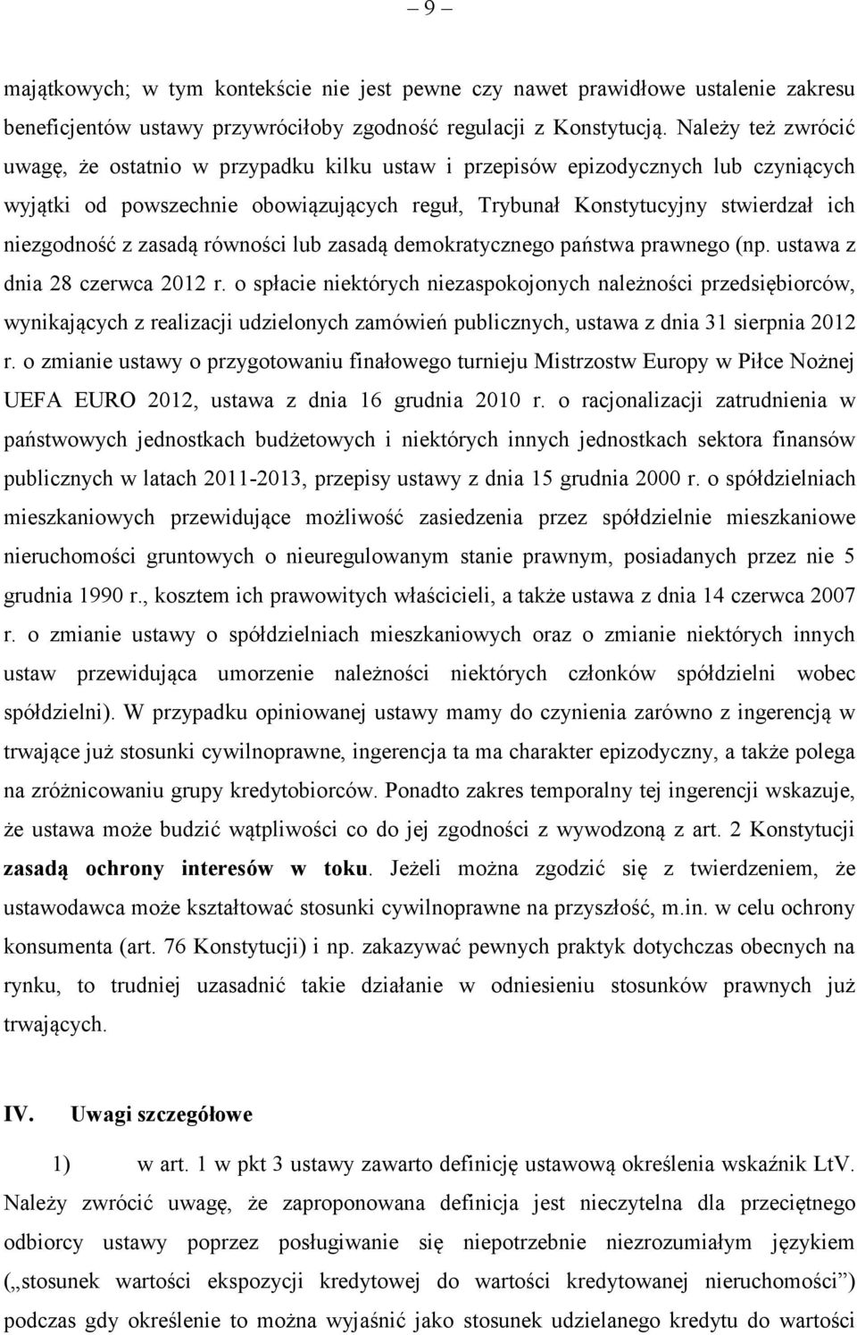 zasadą równości lub zasadą demokratycznego państwa prawnego (np. ustawa z dnia 28 czerwca 2012 r.