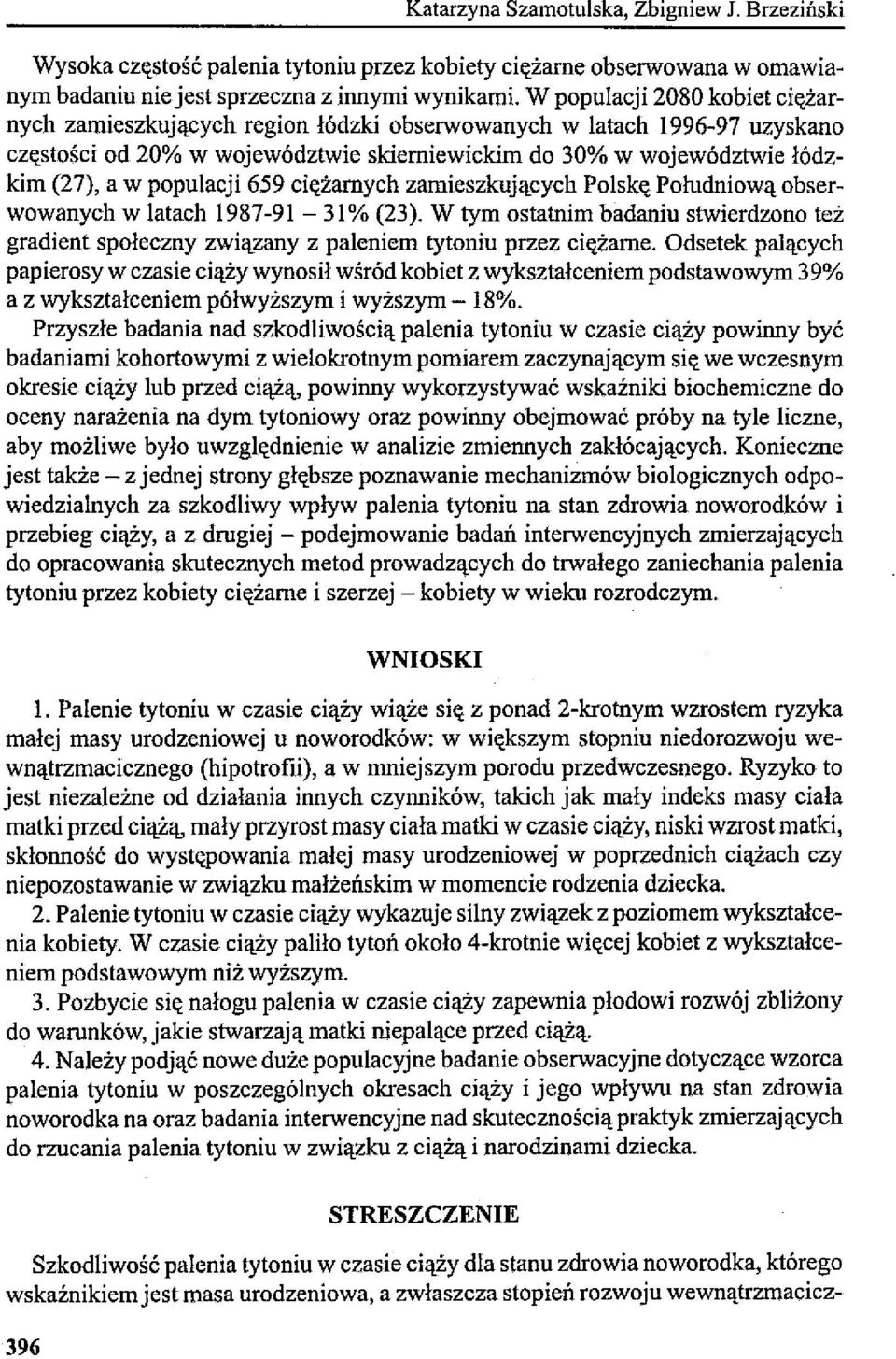 populacji 659 ciężarnych zamieszkujących Polskę Południową obserwowanych w latach 1987-91 - 31% (23).