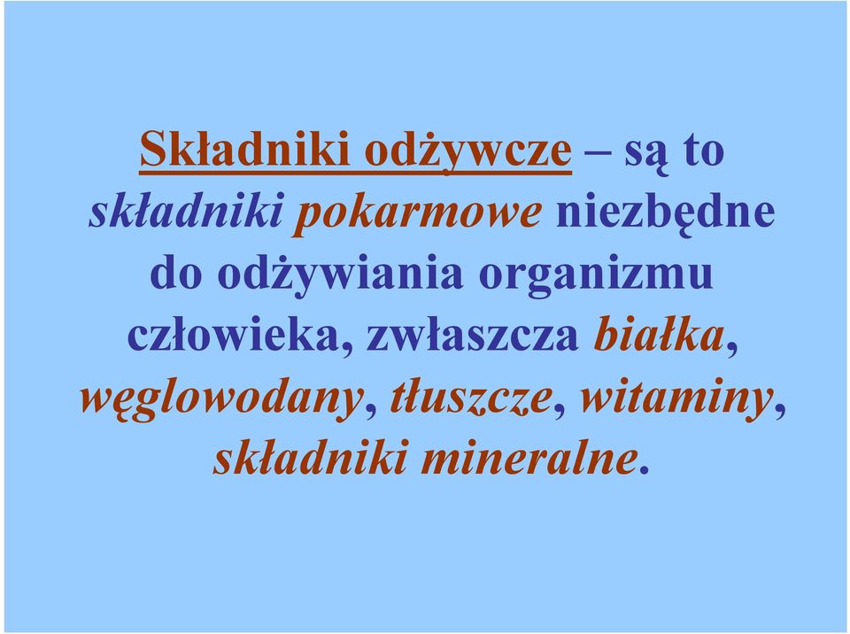 organizmu człowieka, zwłaszcza białka,