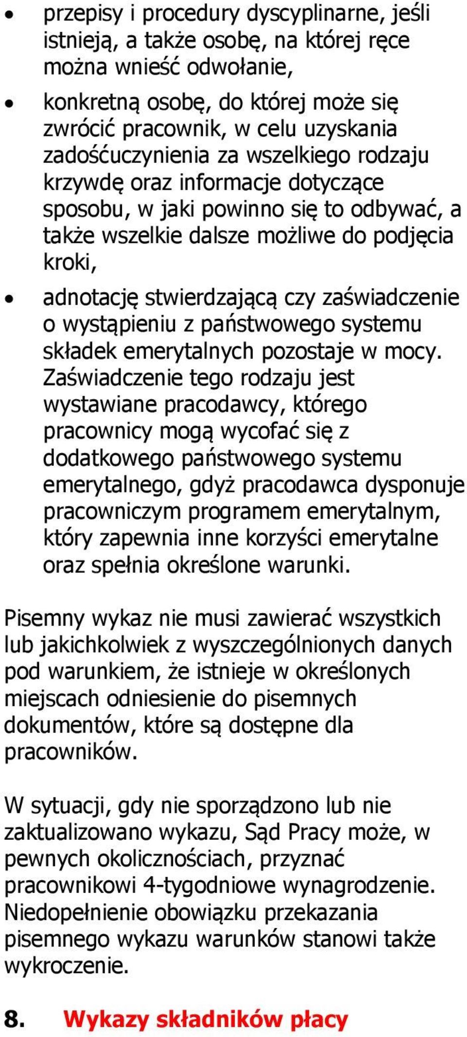 z państwowego systemu składek emerytalnych pozostaje w mocy.