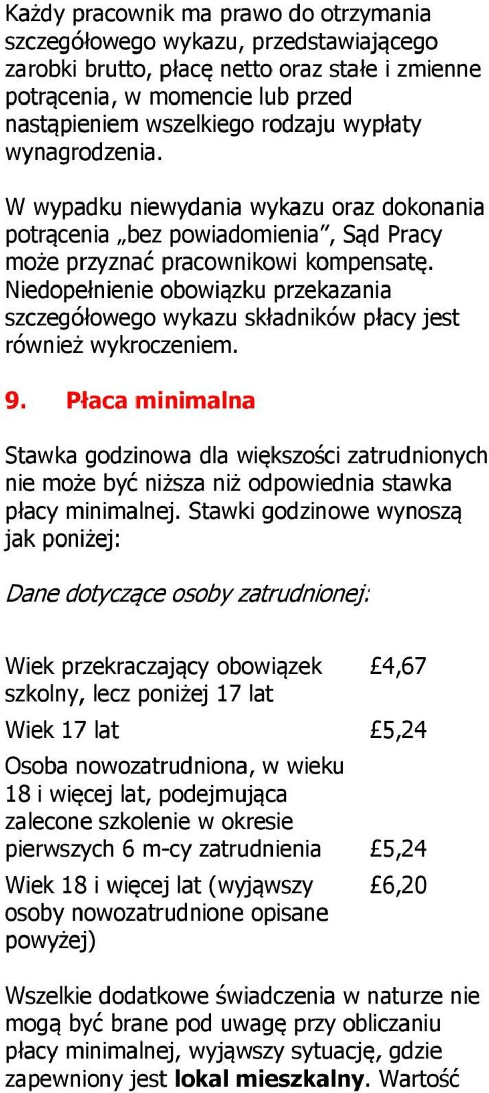 Niedopełnienie obowiązku przekazania szczegółowego wykazu składników płacy jest również wykroczeniem. 9.