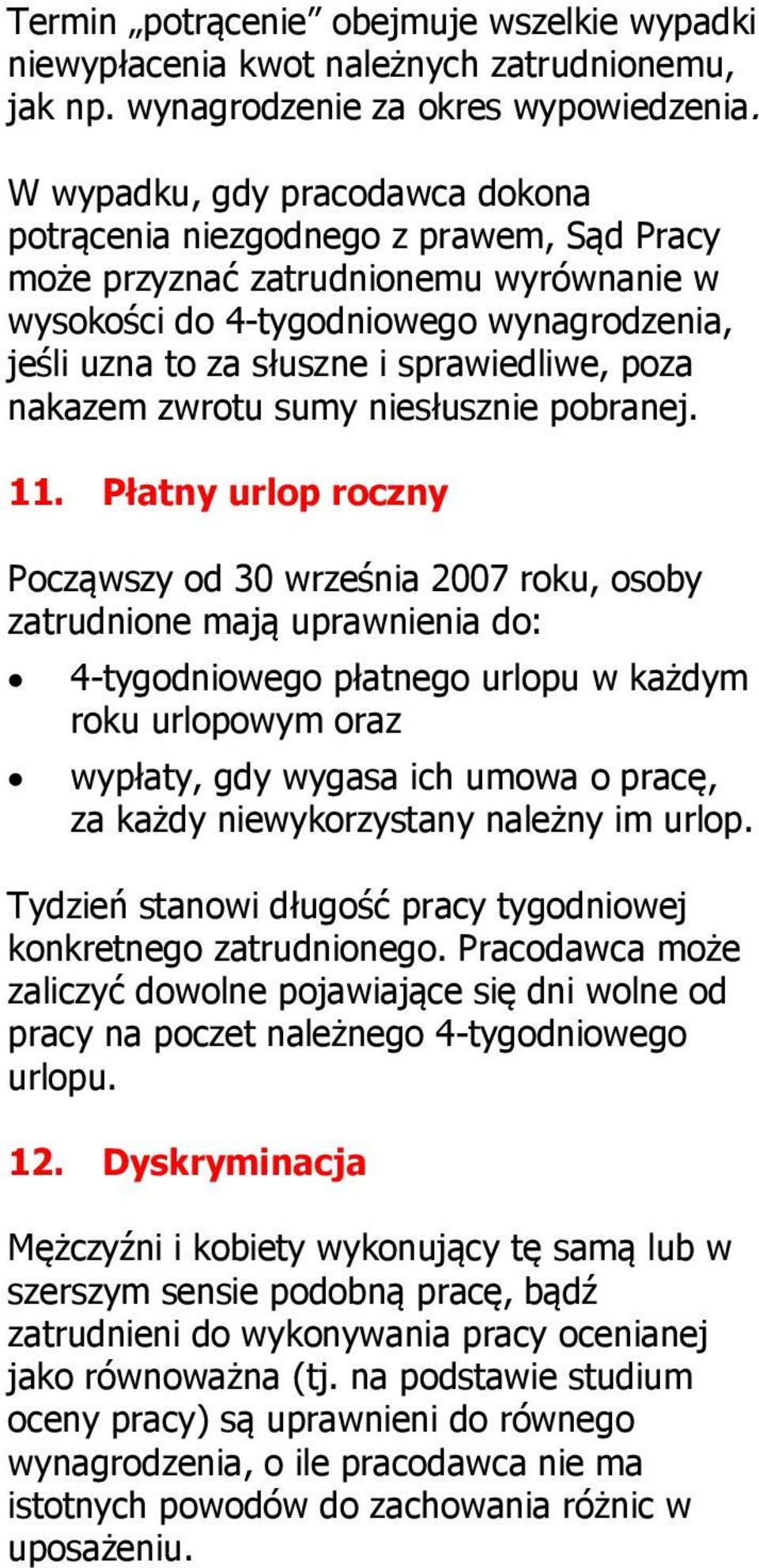 sprawiedliwe, poza nakazem zwrotu sumy niesłusznie pobranej. 11.