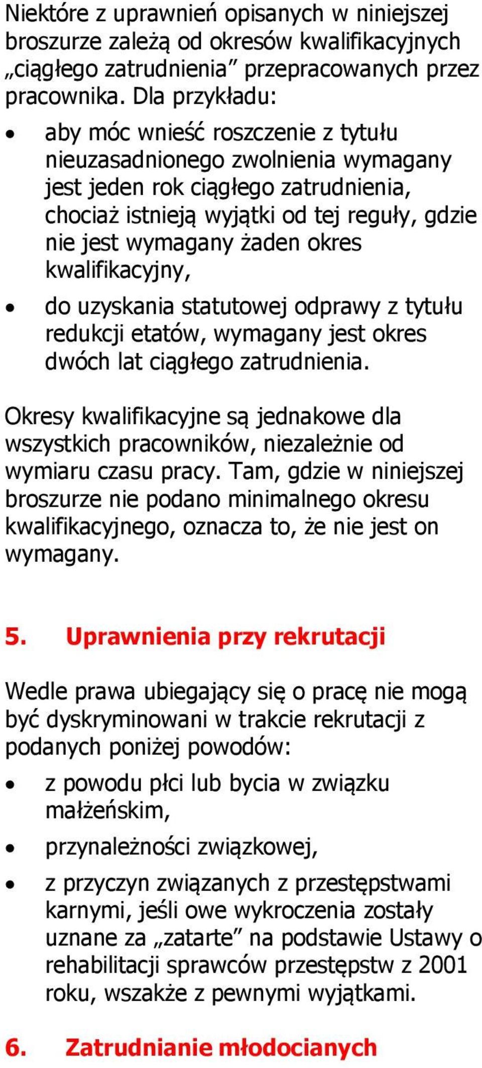 okres kwalifikacyjny, do uzyskania statutowej odprawy z tytułu redukcji etatów, wymagany jest okres dwóch lat ciągłego zatrudnienia.