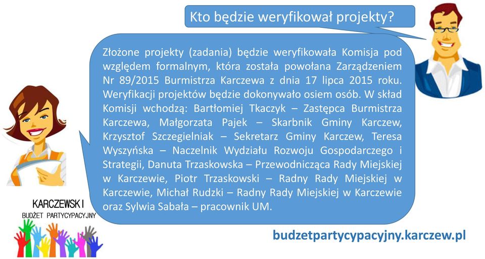 Weryfikacji projektów będzie dokonywało osiem osób.