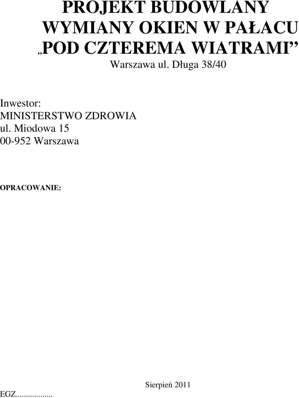 Długa 38/40 Inwestor: MINISTERSTWO ZDROWIA ul.