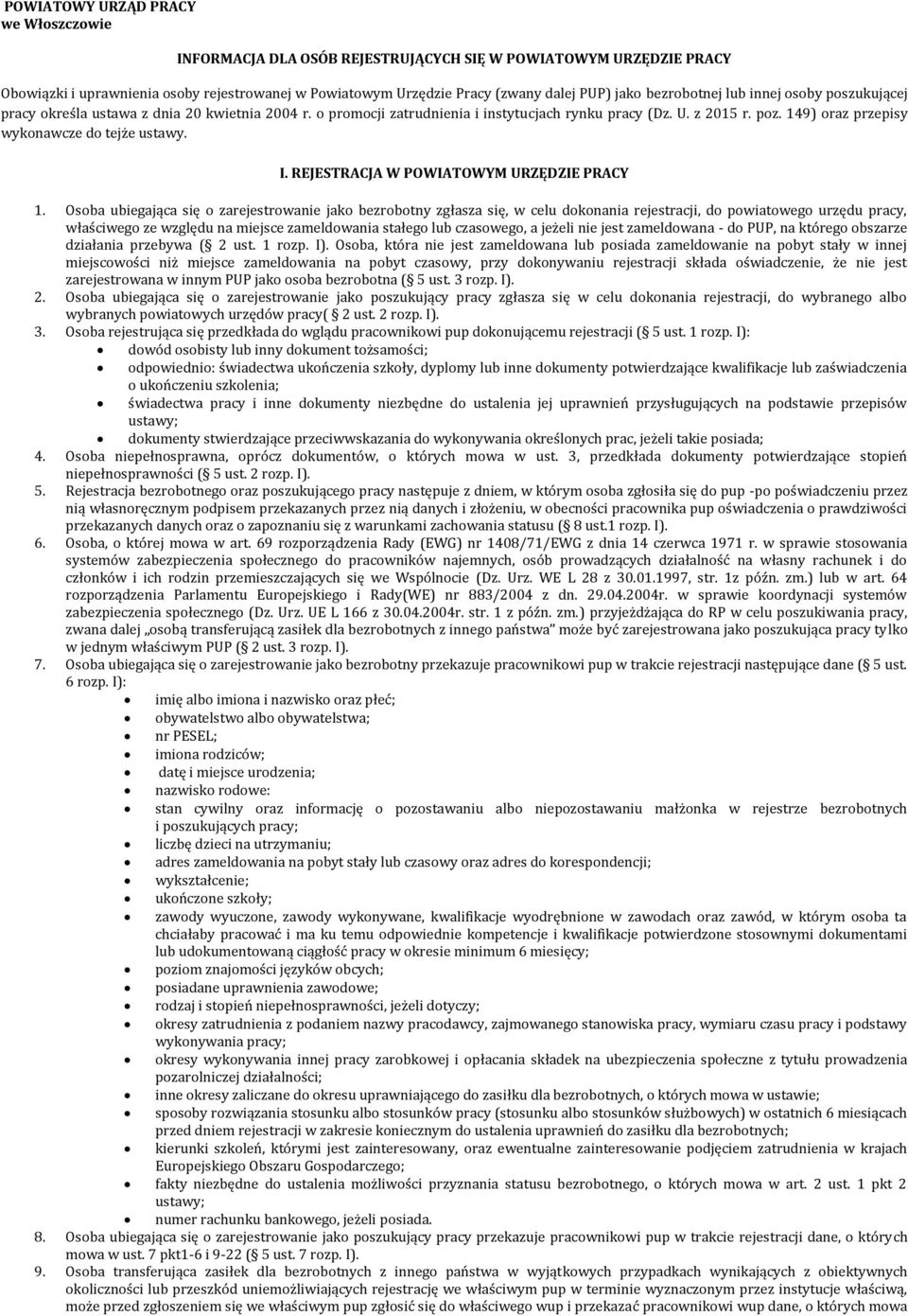 149) oraz przepisy wykonawcze do tejże ustawy. I. REJESTRACJA W POWIATOWYM URZĘDZIE PRACY 1.