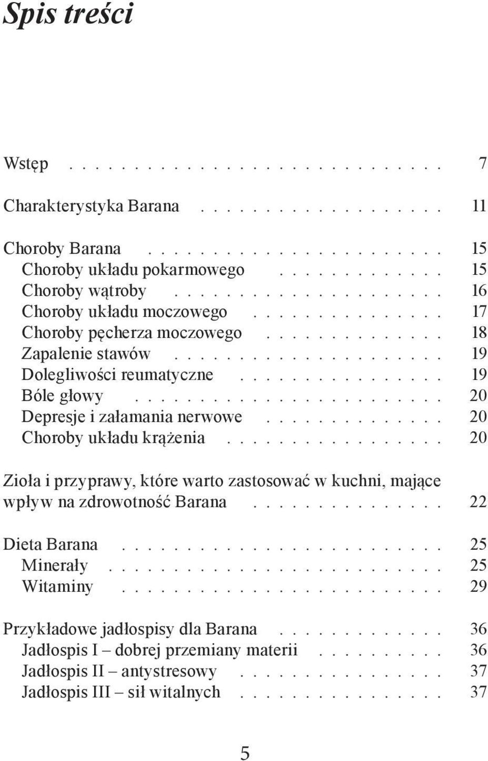 .. 20 Choroby układu krążenia... 20 Zioła i przyprawy, które warto zastosować w kuchni, mające wpływ na zdrowotność Barana... 22 Dieta Barana... 25 Minerały.