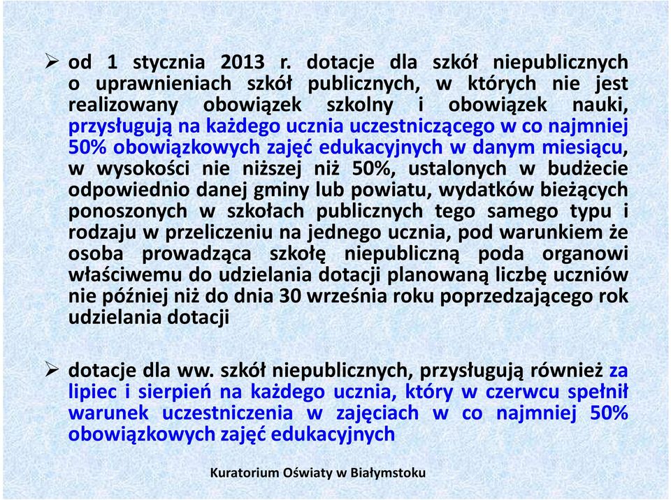 obowiązkowych zajęć edukacyjnych w danym miesiącu, w wysokości nie niższej niż 50%, ustalonych w budżecie odpowiednio danej gminy lub powiatu, wydatków bieżących ponoszonych w szkołach publicznych