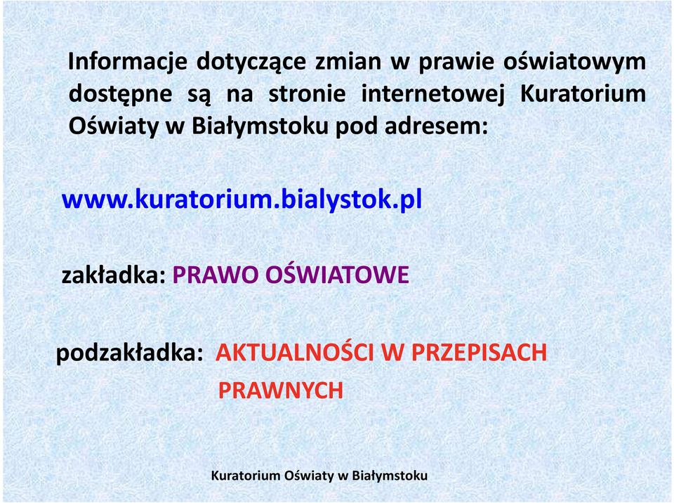 Białymstoku pod adresem: www.kuratorium.bialystok.