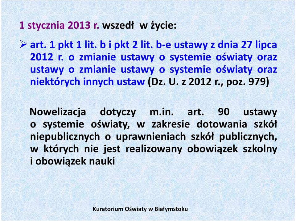 (Dz. U. z 2012 r., poz. 979) Nowelizacja dotyczy m.in. art.