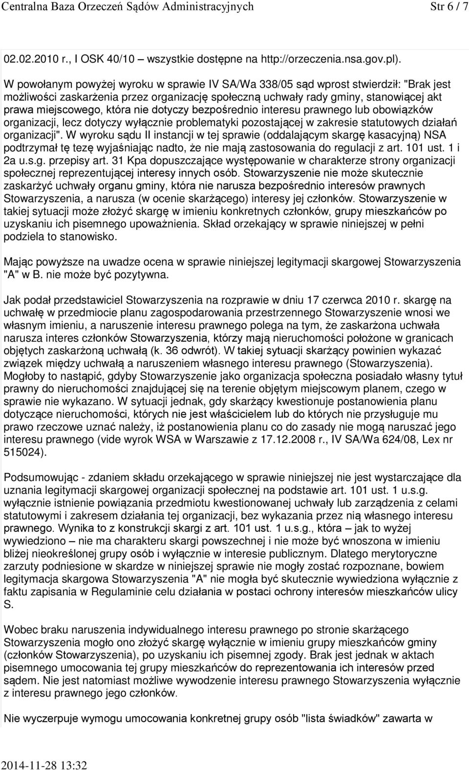 nie dotyczy bezpośrednio interesu prawnego lub obowiązków organizacji, lecz dotyczy wyłącznie problematyki pozostającej w zakresie statutowych działań organizacji".