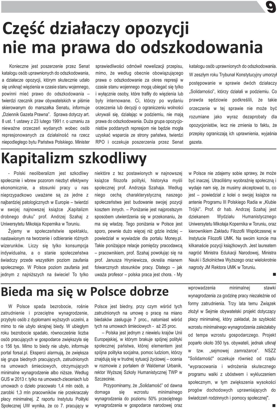 1 ustawy z 23 lutego 1991 r. o uzaiu za ieważe orzeczeń wydaych wobec osób represjoowaych za działalość a rzecz iepodległego bytu Państwa Polskiego.