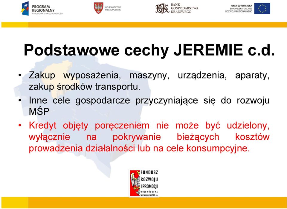 Inne cele gospodarcze przyczyniające się do rozwoju MŚP Kredyt objęty