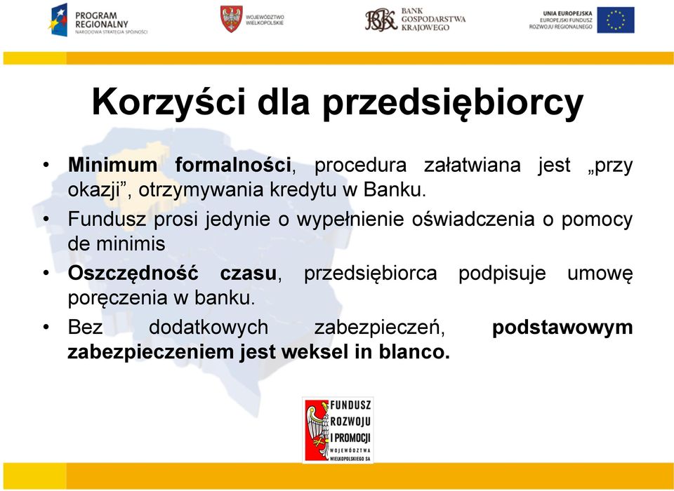 Fundusz prosi jedynie o wypełnienie oświadczenia o pomocy de minimis Oszczędność