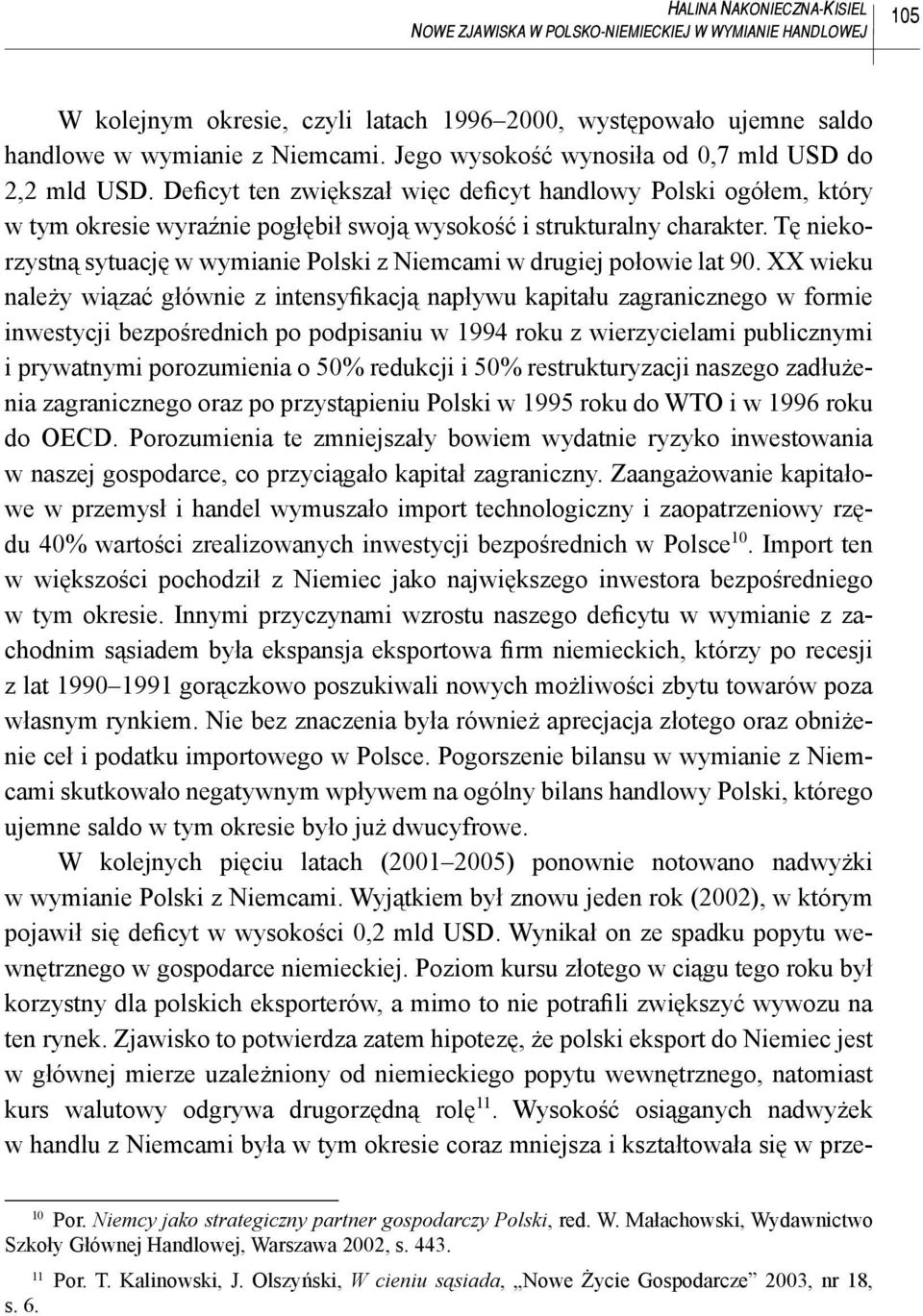 Tę niekorzystną sytuację w wymianie Polski z Niemcami w drugiej połowie lat 90.