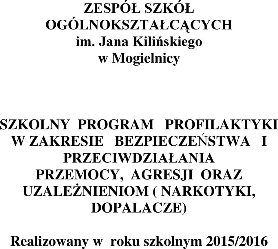 W ZAKRESIE BEZPIECZEŃSTWA I PRZECIWDZIAŁANIA PRZEMOCY,