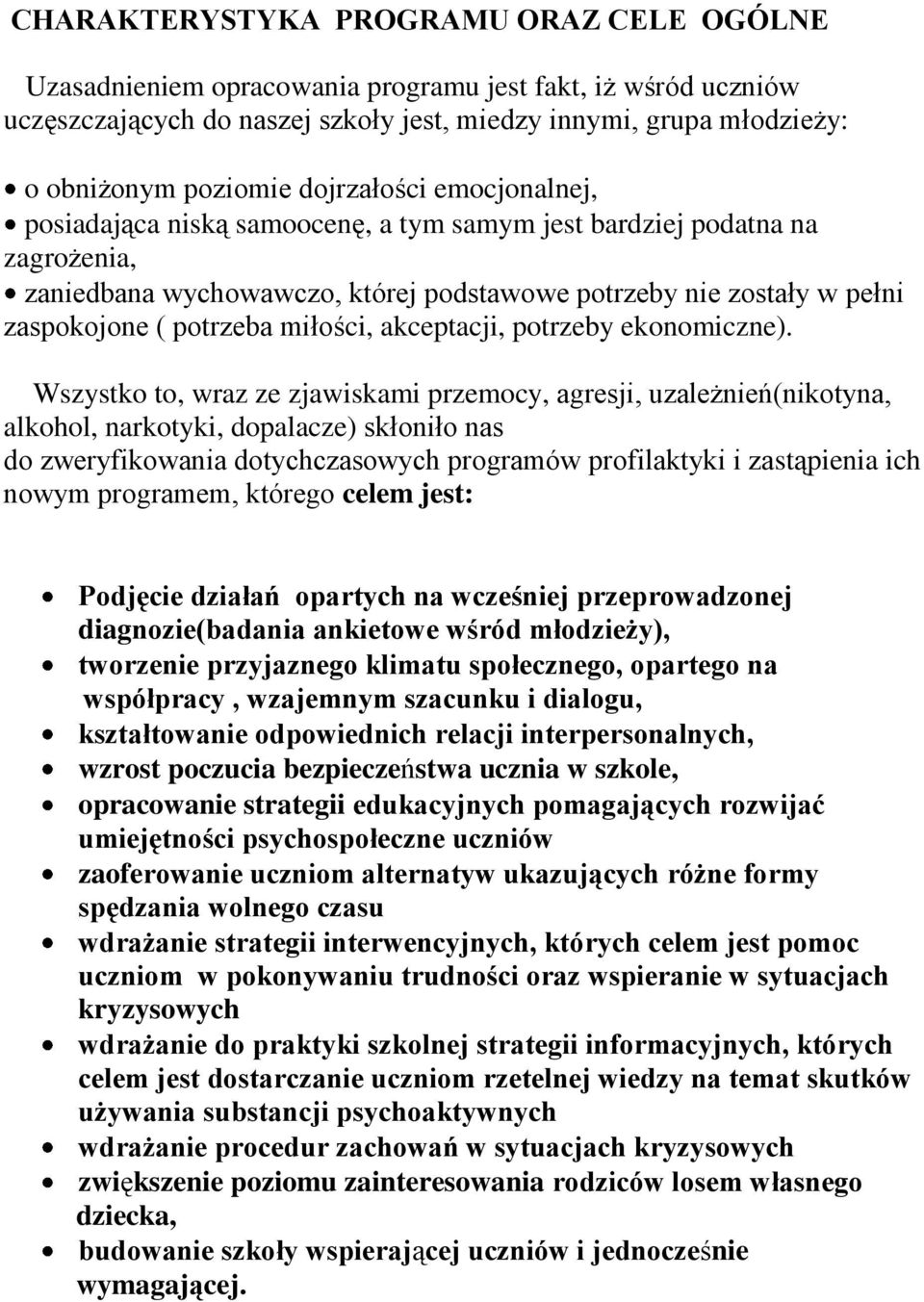 miłości, akceptacji, potrzeby ekonomiczne).