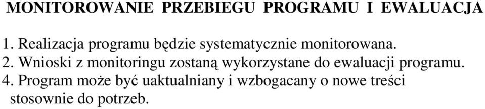 Wnioski z monitoringu zostaną wykorzystane do ewaluacji